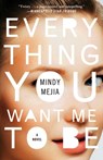 Everything You Want Me to Be - Mindy Mejia - 9781501123436