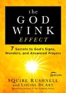 The Godwink Effect: 7 Secrets to God's Signs, Wonders, and Answered Prayers - Squire Rushnell - 9781501127083