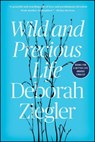 Wild and Precious Life - Deborah Ziegler - 9781501128523