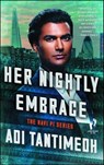 Her Nightly Embrace - Adi Tantimedh - 9781501130595