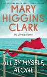 All By Myself, Alone - Mary Higgins Clark - 9781501131127