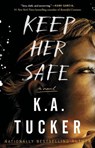 Keep Her Safe - K.A. Tucker - 9781501133404