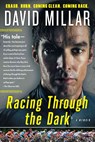 Racing Through the Dark: Crash, Burn, Coming Clean, Coming Back - David Millar - 9781501133657