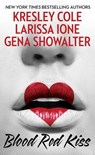 Blood Red Kiss - Kresley Cole ; Larissa Ione ; Gena Showalter - 9781501142581