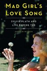 Mad Girl's Love Song: Sylvia Plath and Life Before Ted - Andrew Wilson - 9781501142710