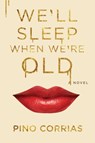 We'll Sleep When We're Old - Pino Corrias - 9781501144981