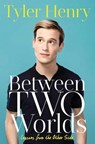 Between Two Worlds - HENRY,  Tyler - 9781501152627