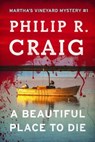 A Beautiful Place to Die - Philip R. Craig - 9781501153532