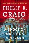 A Shoot on Martha's Vineyard - Philip R. Craig - 9781501153594