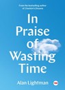 In Praise of Wasting Time - Alan Lightman - 9781501154379