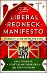The Liberal Redneck Manifesto - Trae Crowder ; Corey Ryan Forrester ; Drew Morgan - 9781501160400