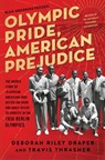Olympic Pride, American Prejudice - Deborah Riley Draper ; Blair Underwood ; Travis Thrasher - 9781501162169
