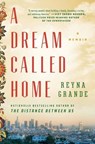 A Dream Called Home - Reyna Grande - 9781501171437