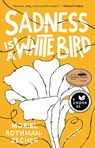 Sadness Is a White Bird - Moriel Rothman-Zecher - 9781501176272