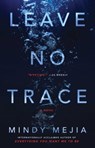 Leave No Trace - Mindy Mejia - 9781501177385