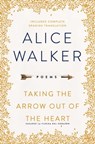 Taking the Arrow Out of the Heart - Alice Walker - 9781501179549