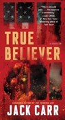 True Believer, 2: A Thriller - CARR,  Jack - 9781501180859