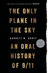 Only Plane in the Sky: An Oral History of 9/11 - Garrett M. Graff - 9781501182211
