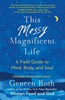 This Messy Magnificent Life - Geneen Roth - 9781501182488