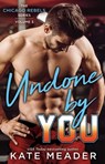 Undone By You - Kate Meader - 9781501182907