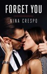 Forget You - Nina Crespo - 9781501187773