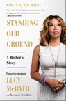Standing Our Ground - Lucy McBath - 9781501187803