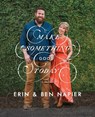 MAKE SOMETHING GOOD TODAY - Erin Napier ; Ben Napier - 9781501189111