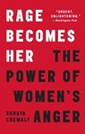 Rage Becomes Her - Soraya Chemaly - 9781501189579
