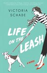 Life on the Leash - Victoria Schade - 9781501191688