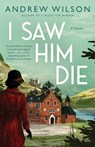 I Saw Him Die - Andrew Wilson - 9781501197567