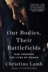 Our Bodies, Their Battlefields - Christina Lamb - 9781501199172
