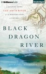 Black Dragon River - ZIEGLER,  Dominic - 9781501299414