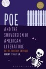 Poe and the Subversion of American Literature - Dr Robert T. (Texas State University Tally Jr. - 9781501309298