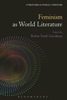 Feminism as World Literature - Professor Robin Truth (Professor Goodman - 9781501371226