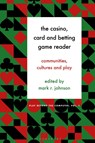 The Casino, Card and Betting Game Reader - DR. MARK R. (UNIVERSITY OF SYDNEY,  Australia) Johnson - 9781501384097