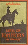 Life Of Tom Horn, Government Scout & Interpreter; A Vindication - Tom Horn - 9781501406874