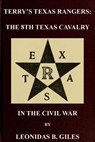 Terry's Texas Rangers: The 8th Texas Cavalry Regiment In The Civil War - Leonidas B. Giles - 9781501410178