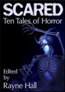 Scared: Ten Tales of Horror - Rayne Hall ; Jonathan Broughton ; William Meikle ; Tracie McBride ; Liv Rancourt ; Grayson Bray Morris ; Donna Johnson ; Pamela Turner ; Deborah J. Ross ; Deborah Wheeler ; Karen Heard - 9781501416941