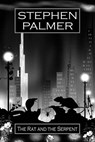 The Rat and the Serpent - Stephen Palmer - 9781501424588