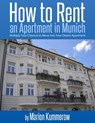 How to Rent an Apartment in Munich - Marion Kummerow - 9781501473838