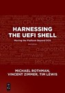 Harnessing the UEFI Shell - Michael Rothman ; Vincent Zimmer ; Tim Lewis - 9781501514807