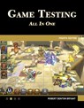 Game Testing All in One - Robert Bryant - 9781501521683