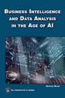 Business Intelligence and Data Analysis in the Age of AI - Arshad Khan - 9781501524257