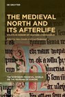 The Medieval North and Its Afterlife: Essays in Honor of Heather O'Donoghue - Siân Grønlie - 9781501524837