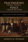 Peacemaking from Above, Peace from Below - Norrin M. Ripsman - 9781501702471