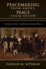 Peacemaking from Above, Peace from Below - Norrin M. Ripsman - 9781501704062