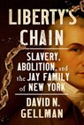 Liberty’s Chain - David N. Gellman - 9781501715846