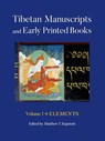 Tibetan Manuscripts and Early Printed Books, Volume I: Elements - Matthew T. Kapstein - 9781501716218