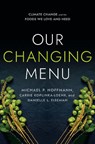 Our Changing Menu - Michael P. Hoffmann ; Carrie Koplinka-Loehr ; Danielle L. Eiseman - 9781501754623