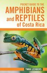 Pocket Guide to the Amphibians and Reptiles of Costa Rica - Twan Leenders - 9781501769924